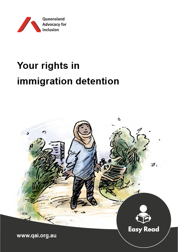 Checklist Cover - Your Rights in Immigration Detention Checklist cover page with QAI logo, title "Your rights in immigration detention " with an illustration of a woman wearing a hijab standing on a path in a city park. Bottom of page has website address www.qai.org.au and an Easy Read icon.